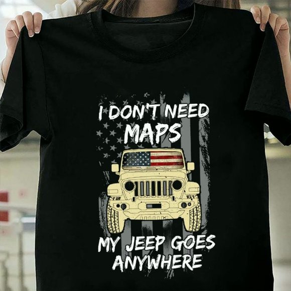 Jeep T Shirt I Don't Need Maps My Jeep Goes Anywhere, Jeep Cool Shirt, Jeep Gift - Picture 2 of 3